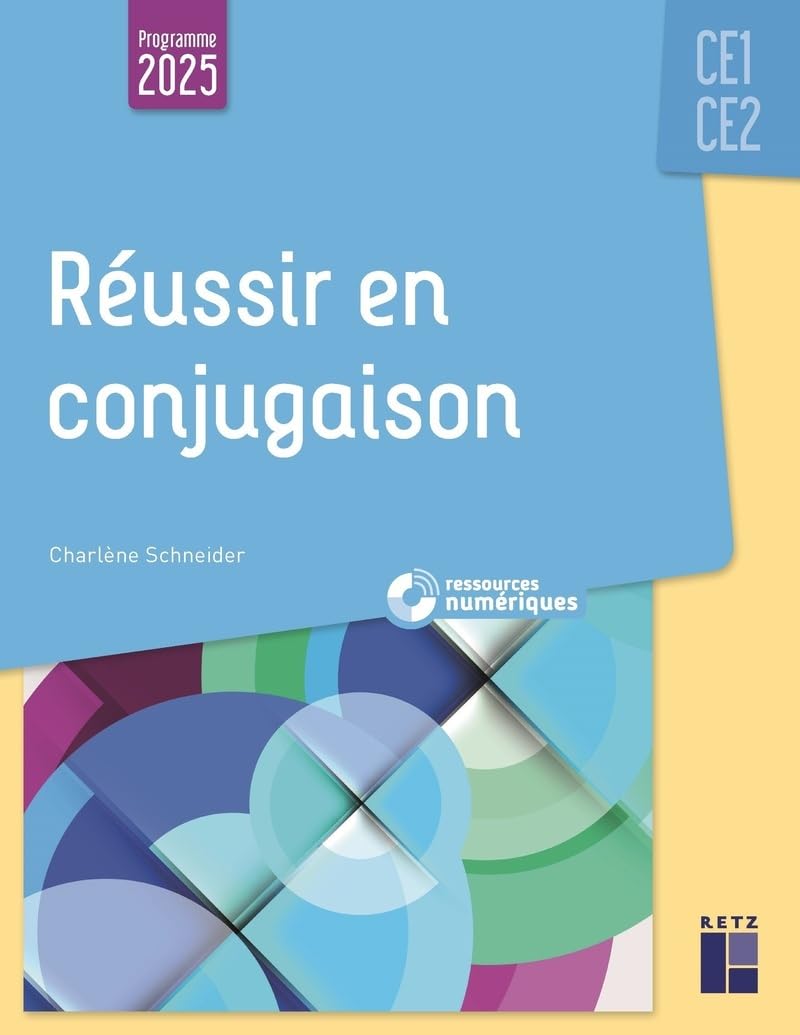 Réussir en conjugaison CE1-CE2 - Programmes 2025 - + ressources numériques
