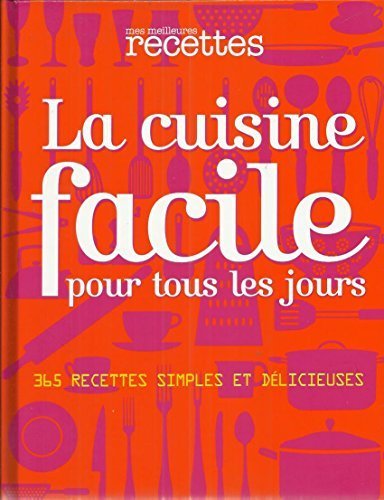 La cuisine facile pour tous les jours