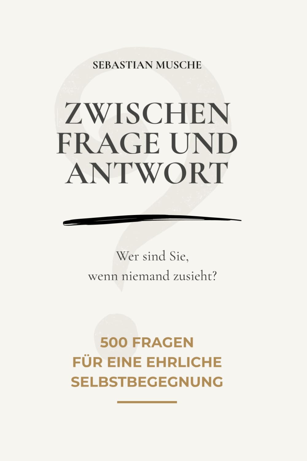 Zwischen Frage und Antwort: 500 Fragen für Klarheit, Erkenntnis und Sinn