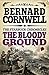 Produktbild The Bloody Ground (The Starbuck Chronicles): The captivating Civil War action adventure novel from the Sunday Times bestselling author