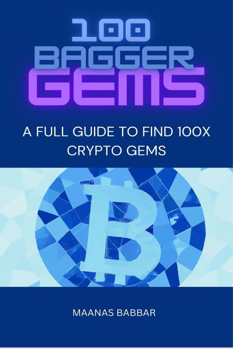 Buy 100 BAGGER GEMS : A FULL GUIDE TO FIND 100X CRYPTO GEMS Book Online at  Low Prices in India | 100 BAGGER GEMS : A FULL GUIDE TO FIND 100X CRYPTO