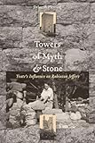 Towers of Myth and Stone: Yeats's Influence on Robinson Jeffers