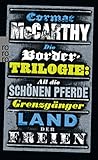 Die Border-Trilogie: All die schönen Pferde. Grenzgänger. Land der Freien. Drei Romane
