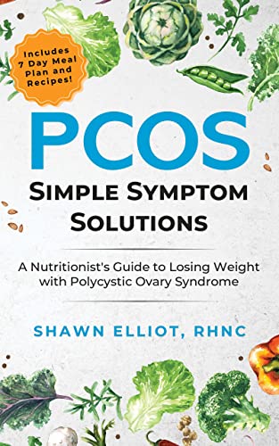 PCOS: Simple Symptom Solutions: A Nutritionist's Guide to Losing Weight with PCOS