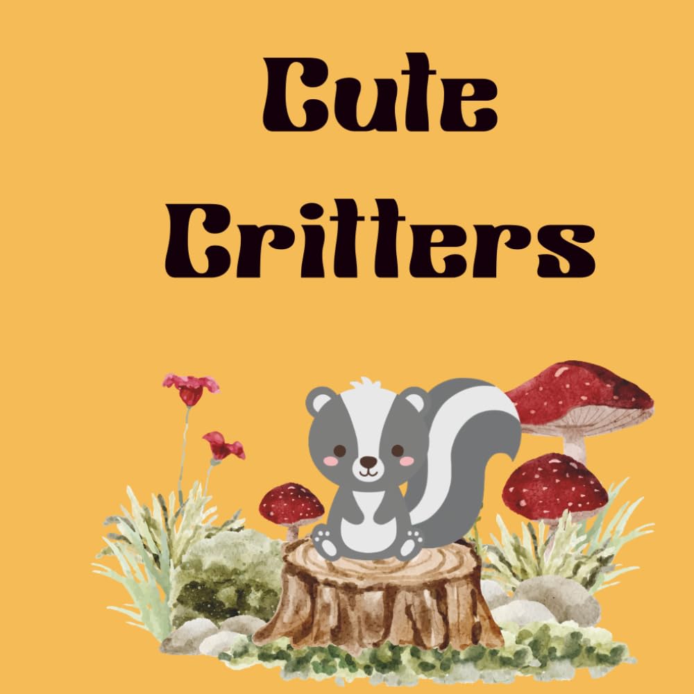 Cute Critters Coloring Book for Kids: Adorable Animals, Fun & Easy Designs for Relaxation and Creativity