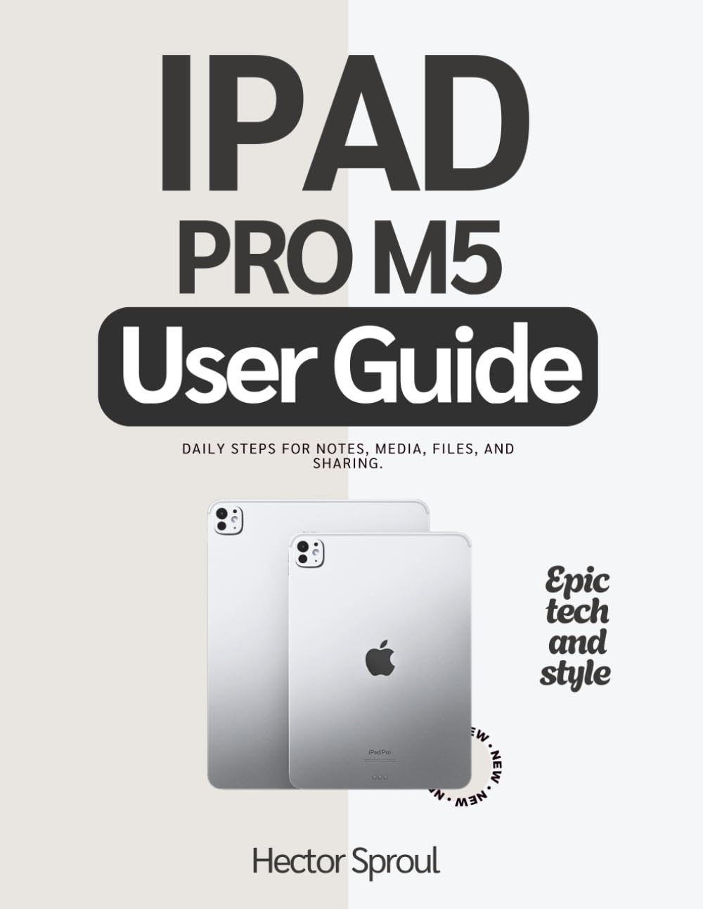 IPAD PRO M5 USER GUIDE: Daily steps for notes, media, files, and sharing.
