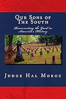 Our Sons of the South: Resurrecting the Good in America's History 1515147959 Book Cover