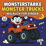 Monsterstarke Monster Trucks Malbuch für Kinder Teil 2 - 50 Monstertruck Ausmalbilder Buch mit Monster Fahrer - Malspaß für Jungs ab 4 Jahren: ... Monster auf Truck Fahrzeuge