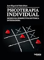 Psicoterapia individual desde una perspectiva sistémica integradora 8417396799 Book Cover