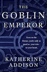 The Goblin Emperor (The Chronicles of Osreth)