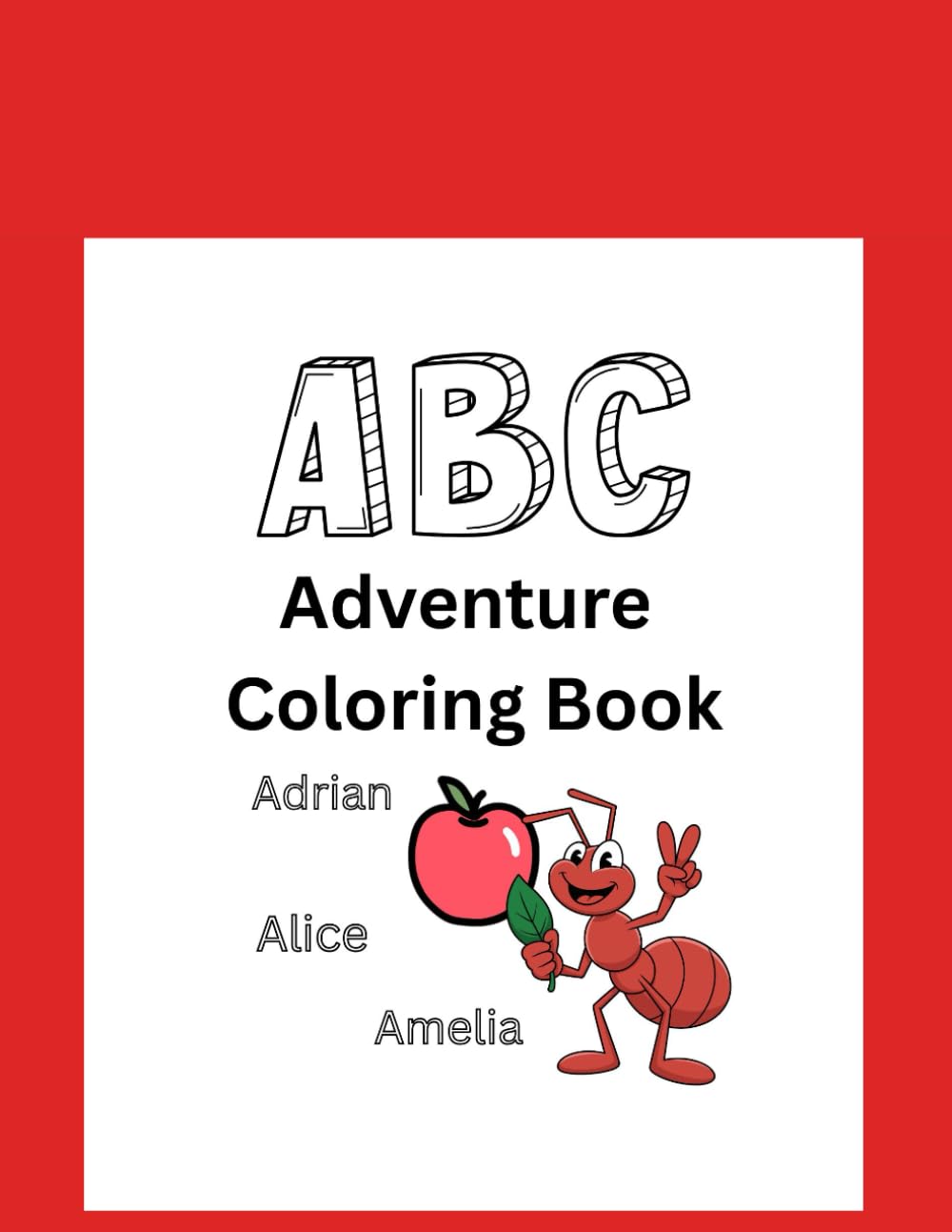 ABC Adventure Book: This coloring book is designed to make learning the alphabet a joyful journey for young children by connecting letters to the ... every day. (Young Minds Educational Series)