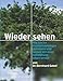 Wieder sehen: Wie Sie Ihr Restsehen aktivieren und besser mit einer Sehstörung leben lernen Ein Leben günstig Kaufen-Wieder sehen: Wie Sie Ihr Restsehen aktivieren und besser mit einer Sehstörung leben lernen
