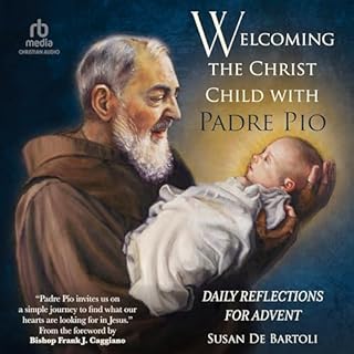 Welcoming the Christ Child with Padre Pio Audiolibro Por Susan De Bartoli, Frank J. Caggiano - foreword arte de portada