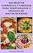 333 Recetas Completas Y Variadas Para Vegetarianos Y Veganos De Más De 66 Países: Recetas Para Aperitivos, Sopas, Sándwiches, Ensaladas, Pan, Frijoles, Granos, Almuerzos, Platos De Verduras, Postres
