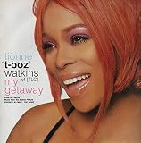 Tionne 't-Boz' Watkins / My Getaway