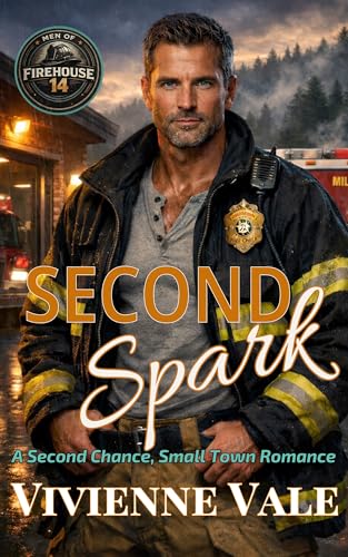 Second Spark: A Second Chance, Small Town Romance (The Men of Firehouse 14 Book 1)