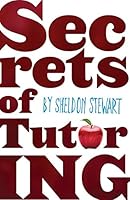 Secrets of Tutoring: The Epic Part Time Job 0993937004 Book Cover