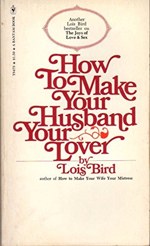 How to Make Your Husband Your Lover B000HKVRDM Book Cover