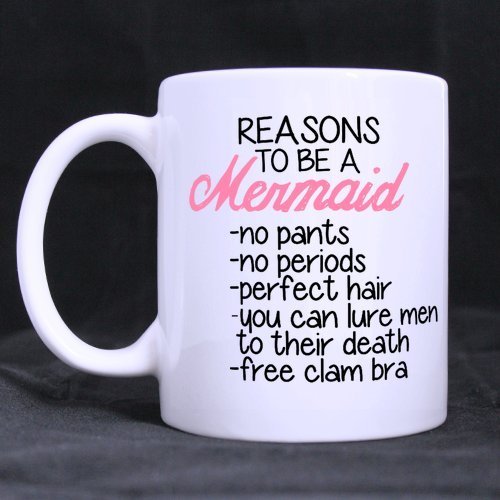 Image of Funny Mermaid Quotes Reasons To Be A Mermaid White Ceramic Coffee Mugs Cup - 11oz sizes