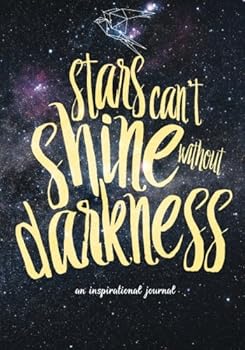 Diary Stars Can't Shine Without Darkness: an inspirational journal Book