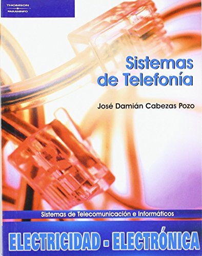 Sistemas de telefonía (Electricidad Electronica) de JOSE DAMIÁN CABEZAS POZO (9 feb 2007) Tapa blanda