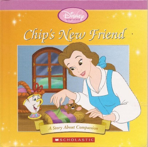 Chip's New Friend: A Story About Compassion (Disney Princess)
