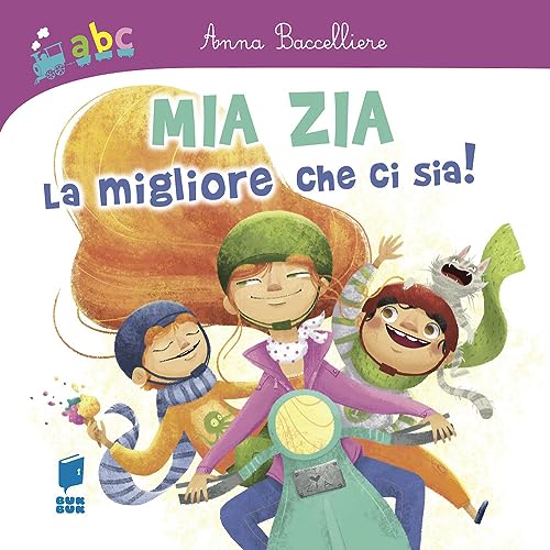 Mia zia la migliore che ci sia! Ediz. illustrat