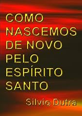 Capa de Como Nascemos De Novo Pelo Espírito Santo
