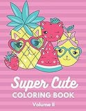 Super Cute Coloring Book Volume 2: Relaxing Colouring Book for Girls, Cute Cats, Dogs, Bunnies, Pandas, Unicorns Ages 4-8, 8-12, 12-16