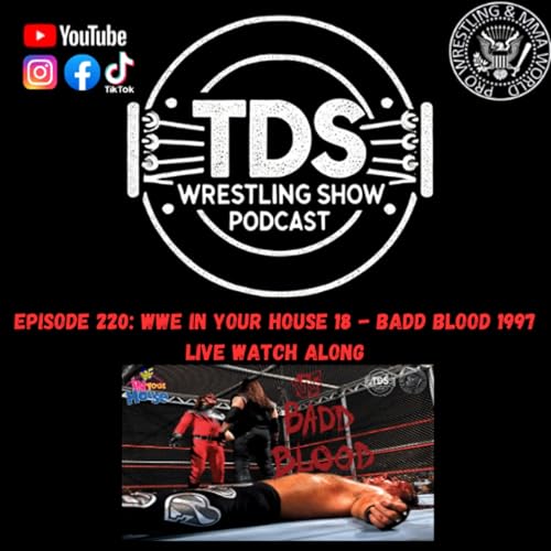 Episode 220: WWE In Your House 18 - Badd Blood 1997 LIVE Watch Along 28th Year Anniversary