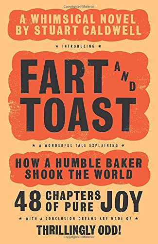 Fart and Toast: The jaw-dropping tale of a Baker, a rock star, a broken penis and several conspiracy theories.
