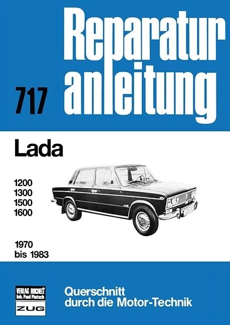 Lada 1200 / 1300 / 1500 / 1600 1970 bis 1983: Reprint der 11. Auflage 1990 (Reparaturanleitungen)