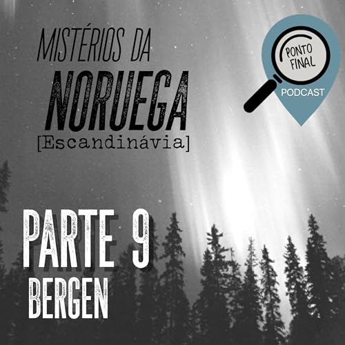 9- Trolls, Igrejas Obscuras e o Mistério da Mulher de Isdalen | Noruega Podcast Por capa