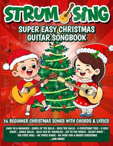 Strum & Sing | Super Easy Christmas Guitar Songbook: 36 Beginner Christmas Songs with Chords & Lyrics (Beginner Guitar Songbooks)