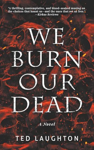 We Burn Our Dead