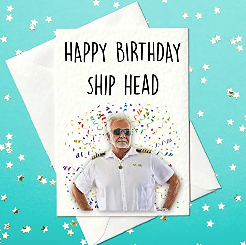 Below Deck Funny Birthday Card - “Happy Birthday Ship Head” - Nautical Humor Captain Greeting Card - Nautical Funny Birthday Card - Sailing, Yacht, Boat Humor Birthday Card with Envelope