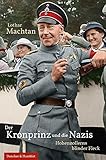  Der Kronprinz und die Nazis.: Hohenzollerns blinder Fleck.