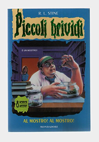 Piccoli brividi. Al mostro! Al mostro!