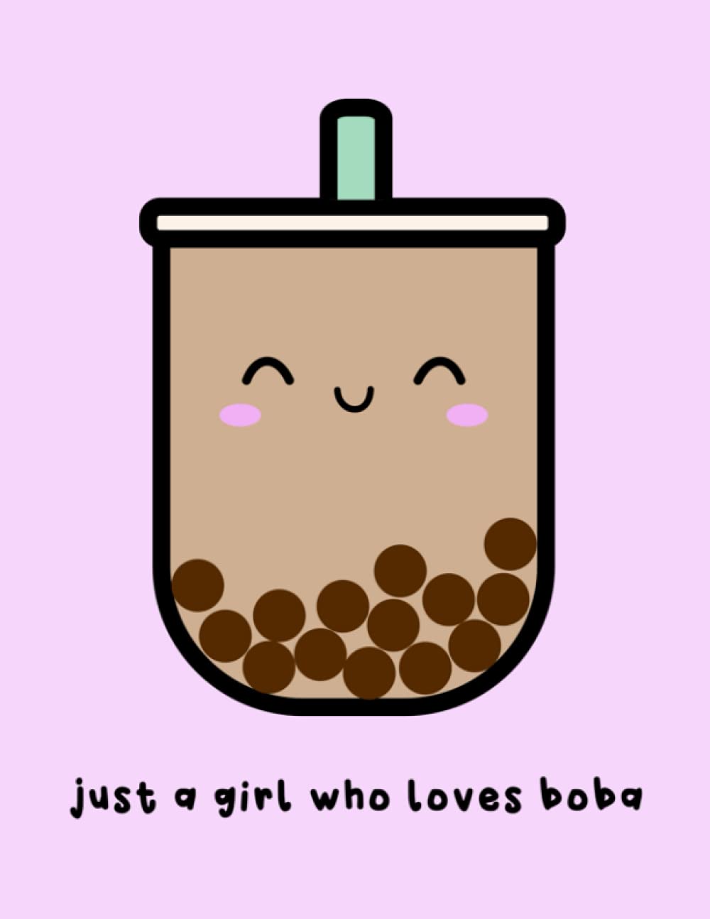 Just a Girl Who Loves Boba