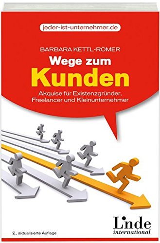 Wege zum Kunden: Akquise für Existenzgründer, Freelancer und Kleinunternehmer (vgsd.de Praxisratge
