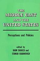 Middle East and the United States: Perceptions and Policies 0878557520 Book Cover