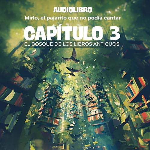 CAP&Iacute;TULO 3- EL BOSQUE DE LOS LIBROS ANTIGUOS