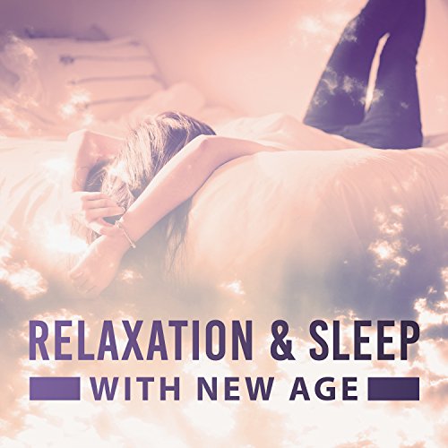 Relaxation & Sleep with New Age Sweet Deep Sleep, Sounds
