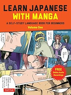 Learn Japanese with Manga Volume One: A Self-Study Language Book for Beginners - Learn to speak, read and write Japanese quickly using manga comics! (free online audio)