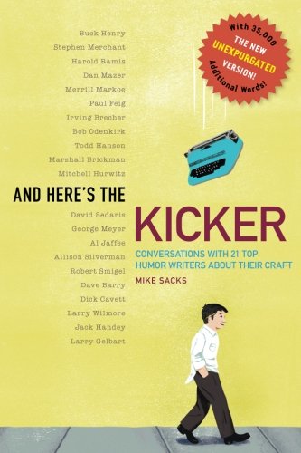 And Here's the Kicker: Conversations with 21 Top