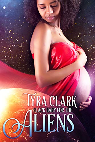 Black Baby for the Aliens (A Forbidden Star BWWM Scifi Romance)