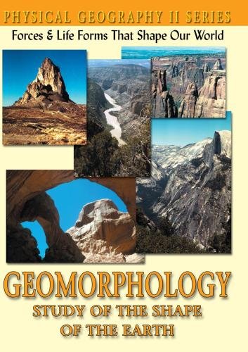 Physical Geography II: Geomorphology: Study Of The Shape Of The Earth