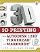 3D Printing with Autodesk 123D, Tinkercad, and MakerBot