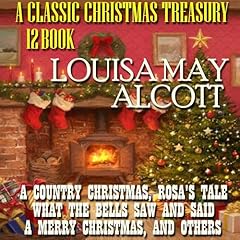 A Classic Christmas Treasury (12 Books) Audiobook By Louisa May Alcott cover art
