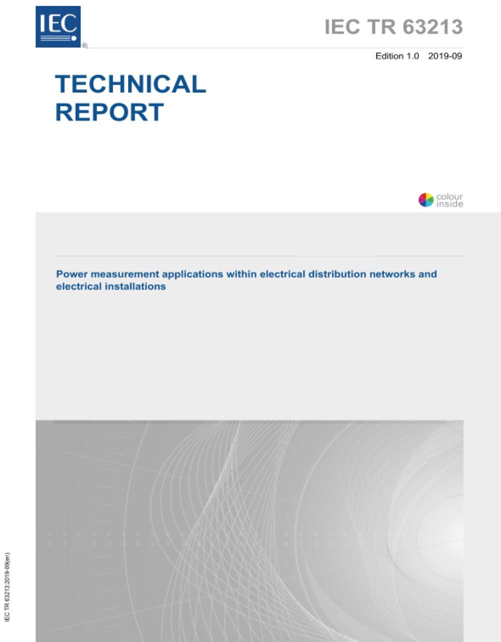 IEC/TR 63213 Ed. 1.0 it:2019, Prima Edizione: Applicazioni di misurazione della potenza all'interno delle reti di distribuzione elettrica e degli impianti elettrici